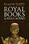 Eamon Duffy, Eamon (University of Cambridge Duffy, Professor Eamon Duffy, Professor Eamon (University of Cambridge Duffy, Duffy Eamon - Royal Books and Holy Bones