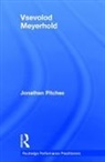 PITCHES, Jonathan Pitches, Jonathan (University of Leeds Uk) Pitches, Prof Jonathan Pitches, Prof Jonathan (University of Leeds Pitches - Vsevolod Meyerhold