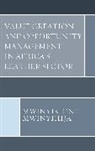 Mwinyikione Mwinyihija, Mwinyihija Mwinyikione - Value Creation and Opportunity Management in Africa''s Leather Sector
