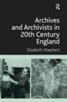Elizabeth Shepherd, Shepherd Elizabeth - Archives and Archivists in 20th Century England
