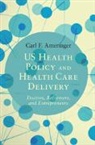 Carl F. Ameringer, Carl F. (Virginia Commonwealth Universi Ameringer, Carl F. (Virginia Commonwealth University) Ameringer, Ameringer Carl F. - Us Health Policy and Health Care Delivery