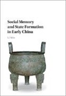 Min Li, Min (University of California Li, Li Min - Social Memory and State Formation in Early China