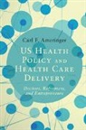 Carl F. Ameringer, Carl F. (Virginia Commonwealth Universi Ameringer, Carl F. (Virginia Commonwealth University) Ameringer, Ameringer Carl F. - Us Health Policy and Health Care Delivery