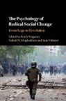 Brady Wagoner, Brady (Aalborg University Wagoner, Fathali M Moghaddam, Fathali M. Moghaddam, Fathali M. (Georgetown University Moghaddam, Moghaddam Fathali M.... - Psychology of Radical Social Change