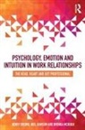 Henry Brown, Henry (Co-founder and Vice-President of the Family Mediators Association) Brown, Henry (Family Mediators Association) Dawson Brown, Henry Dawson Brown, Neil Dawson, Neil (Co-Head of the Anna Freud Services for Schools) Dawson... - Psychology, Emotion and Intuition in Work Relationships