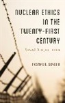 II Doyle, II Thomas E. Doyle, Thomas E. Doyle II - Nuclear Ethics in the Twenty-First Century