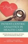 James J Gillespie, James J. Gillespie, James J. Privitera Gillespie, Gregory J Privitera, Gregory J. Privitera, Privitera Gregory J. - Patient-Centric Analytics in Health Care