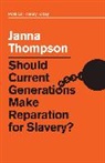 Janna Thompson, Thompson Janna - Should Current Generations Make Reparation for Slavery?