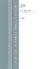 Office Of The Federal Register (U S ), Office Of The Federal Register (U.S.) - Code of Federal Regulations, Title 29 Labor;osha 1927 End, Revised