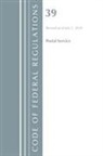 Office Of The Federal Register (U S, Office Of The Federal Register (U S ), Office Of The Federal Register (U.S.) - Code of Federal Regulations, Title 39 Postal Service, Revised As of