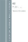 Office Of The Federal Register (U S ), Office Of The Federal Register (U.S.) - Code of Federal Regulations, Title 40 Protection of the Environment