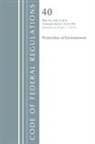 Office Of The Federal Register (U S, Office Of The Federal Register (U S ), Office Of The Federal Register (U.S.) - Code of Federal Regulations, Title 40 Protection of the Environment