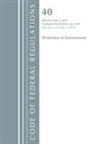 Office Of The Federal Register (U S, Office Of The Federal Register (U S ), Office Of The Federal Register (U.S.) - Code of Federal Regulations, Title 40 Protection of the Environment