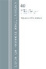 Office Of The Federal Register (U S, Office Of The Federal Register (U S ), Office Of The Federal Register (U.S.) - Code of Federal Regulations, Title 40 Protection of the Environment