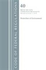 Office Of The Federal Register (U S, Office Of The Federal Register (U S ), Office Of The Federal Register (U.S.) - Code of Federal Regulations, Title 40 Protection of the Environment