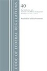 Office Of The Federal Register (U S, Office Of The Federal Register (U S ), Office Of The Federal Register (U.S.) - Code of Federal Regulations, Title 40 Protection of the Environment