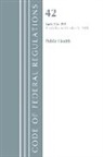 Office Of The Federal Register (U S, Office Of The Federal Register (U S ), Office Of The Federal Register (U.S.) - Code of Federal Regulations, Title 42 Public Health 1 399, Revised