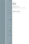 Office Of The Federal Register (U S, Office Of The Federal Register (U S ), Office Of The Federal Register (U.S.) - Code of Federal Regulations, Title 42 Public Health 400 413, Revised