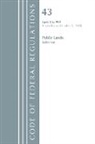 Office Of The Federal Register (U S, Office Of The Federal Register (U S ), Office Of The Federal Register (U.S.) - Code of Federal Regulations, Title 43 Public Lands: Interior 1 999,