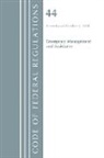 Office Of The Federal Register (U S, Office Of The Federal Register (U S ), Office Of The Federal Register (U.S.) - Code of Federal Regulations, Title 44 Emergency Management and