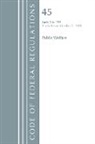 Office Of The Federal Register (U S, Office of the Federal Register (U S ), Office Of The Federal Register (U.S.) - Code of Federal Regulations, Title 45 Public Welfare 1 199, Revised