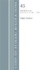 Office Of The Federal Register (U S, Office of the Federal Register (U S ), Office Of The Federal Register (U.S.) - Code of Federal Regulations, Title 45 Public Welfare 1200 End,