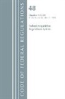 Office Of The Federal Register (U S, Office Of The Federal Register (U S ), Office Of The Federal Register (U.S.) - Code of Federal Regulations, Title 48 Federal Acquisition