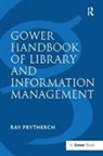 Ray Prytherch, Ray Prytherch, Prytherch Ray - Gower Handbook of Library and Information Management