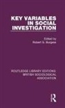 Robert Burgess, Robert Burgess, Robert G. Burgess - Key Variables in Social Investigation
