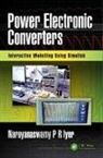 Iyer, Narayanaswamy P R Iyer, Narayanaswamy P R (Consultant Iyer, Narayanaswamy P. R. Iyer, Narayanaswamy P. R. (Consultant Iyer, Narayanaswamy P. R. (Myna Electrical and Ele Iyer... - Power Electronic Converters