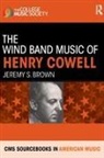 Jeremy Brown, Jeremy (University of Calgary Brown, Jeremy S Brown, Jeremy S. Brown, Jeremy S. (University of Calgary Brown, Michael J. Budds - Wind Band Music of Henry Cowell