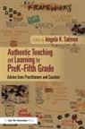Salmon, Angela Salmon, Angela K. Salmon, Angela K. Salmon - Authentic Teaching and Learning for Prekfifth Grade