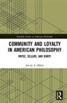 Miller, Steven A. Miller, Steven A. (Ripon College Miller, Steven A. (University of New Mexico Miller, Miller Steven A. - Community and Loyalty in American Philosophy
