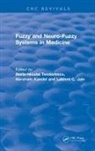 Lakhmi C. Jain, Lakhmi C. (University of South Australia Jain, Abraham Kandel, Abraham (University of South Florida Kandel, Kandel Abraham, Teodorescu... - Fuzzy and Neuro-Fuzzy Systems in Medicine