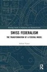 Adrian Vatter, Adrian (Universitat Bern Vatter, Adrian (Universitat Bern Switzerland) Vatter - Swiss Federalism