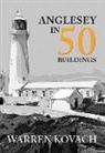 Warren Kovach - Anglesey in 50 Buildings