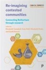Kate Pahl, Elizabeth Campbell, Kate Pahl, Elizabeth Pente, Zanib Rasool - Re-imagining contested communities