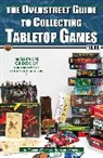 Richard Ankney, Carl Barks, Carrie Wood, Frank Johnson, Richard Ankney, Carrie Wood - The Overstreet Guide To Collecting Tabletop Games