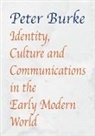 Peter Burke - Identity, Culture & Communications in the Early Modern World