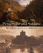 Tim Barringer, Tim Forrester Barringer, Tim/ Forrester Barringer, Barringer Tim, Gillian Forrester, Jennifer Raab... - Picturesque and Sublime