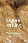 Yve Lomax - Figure, calling