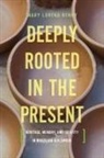 Mary Lorena Kenny - Deeply Rooted in the Present