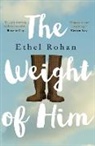 Ethel Rohan, Rohan Ethel - The Weight of Him