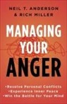 Neil T Anderson, Neil T. Anderson, Neil T./ Miller Anderson, Rich Miller, Steve Miller - Managing Your Anger