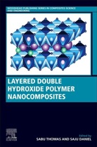 Daniel, Daniel Thomas, Thomas, Sabu Thomas, Sabu (Chairman Thomas, Sabu (Mahatma Gandhi University Thomas... - Layered Double Hydroxide Polymer Nanocomposites