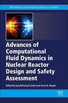 Jyeshtharaj (Emeritus Professor Joshi, Arun K. Nayak, Jyeshtharaj Joshi, Jyeshtharaj (Emeritus Professor Joshi, Arun K Nayak, Arun K (Outstanding Scientist and Head Nayak... - Advances of Computational Fluid Dynamics in Nuclear Reactor Design