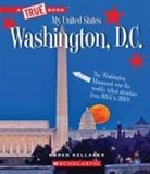 Karen Kellaher - Washington, D.C. (a True Book: My United States)