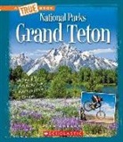Josh Gregory - Grand Teton (a True Book: National Parks)