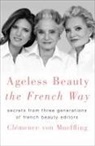 Claemence von Mueffling, Clemence von Mueffling, Clemence Von Mueffling - Ageless Beauty the French Way