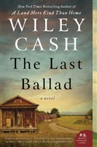 Wiley Cash - The Last Ballad